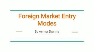 Foreign Market Entry Modes Part1 [upl. by Moorish524]