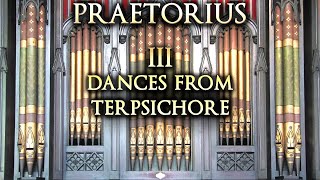 PRAETORIUS  3 DANCES FROM TERPSICHORE  ORGAN SOLO  JONATHAN SCOTT [upl. by Eisdnyl]