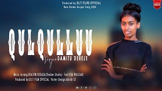 DAMITU DEREJE  QULQULLUU [upl. by Fonz403]