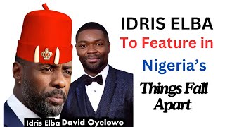 Nollywood news Idris Elba to Feature in Things Fall Apart [upl. by Yenolem]