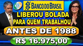 Banco do Brasil liberou R 8765 para quem Trabalhou até 1988  Veja se seu nome está na lista [upl. by Tansey]