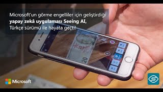 Görme Engelliler İçin Geliştirdiğimiz Yapay Zekâ Uygulaması Seeing AI Artık Türkçe [upl. by Nottus318]