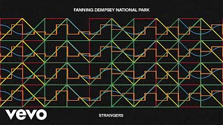 Fanning Dempsey National Park  Strangers Official Visualiser [upl. by Deena324]