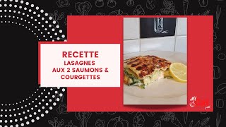 Recette lasagnes aux 2 saumons et courgettes [upl. by Nilyak]