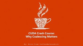 CUDA Crash Course Why Coalescing Matters [upl. by Damali]