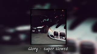 Glory  Super Slowed Tiktok [upl. by Divadnoj471]