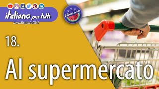 18 Al supermercato [upl. by Skoorb]