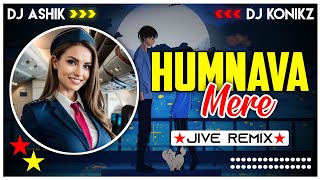 Humnava Mere Jive Remix  Jubin Nautiyal  DJ Ashik X DJ KoNiKz  Vxd Produxtionz [upl. by Ferrel]