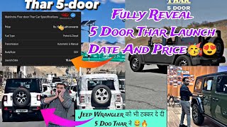 Fully Reveal 5 Door Thar😍 100 Real Confirm Launch Date🤩  Dont Skip This video🙏 Watch Till End👍 [upl. by Yesteb704]