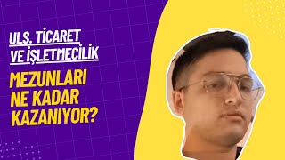 Uluslararası Ticaret ve İşletmecilik Mezunları Ne Kadar Kazanıyor [upl. by Mehcanem]