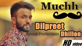 Muchh  Dilpreet Dhillon II Desi Crew II Official Video II New Punjabi Songs 2016 [upl. by Ahab]