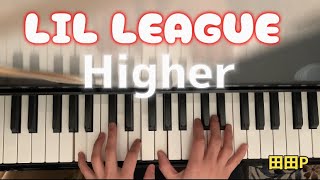 Higher🎈LIL LEAGUE from EXILE TRIBEリルリーグ【piano】 [upl. by Leynwad85]