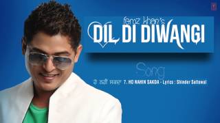 HO NAHI SAKDA FULL SONG Audio  DIL DI DIWANGI  LATEST PUNJABI SONG [upl. by Aem]