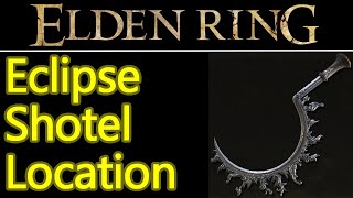 Elden Ring Eclipse Shotel location guide death flare legendary armament [upl. by Aicened]