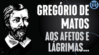 Poema Aos afetos e lágrimas derramadas de Gregório de Matos  como fazer um poema [upl. by Carrew508]