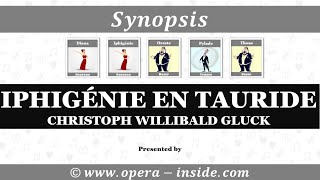 The Synopsis of IPHIGENIA IN TAURIS from Gluck Plot  Roles [upl. by Yorker183]