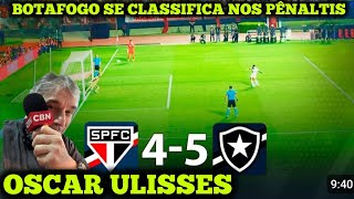 OSCAR ULISSES São Paulo 1x1 Botafogo GloboCBN Libertadores 2024 [upl. by Haines]