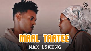 Max 15King  Maal Taatee  New Ethiopian Oromo Music 2019 Official Video [upl. by Sharma303]