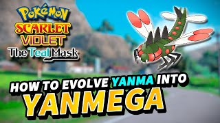 Pokemon Scarlet amp Violet How to evolve YANMA into YANMEGA  The Teal Mask DLC [upl. by Delilah]