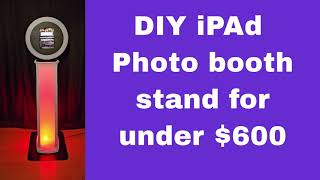 Build your own DIY iPad Photo Booth for under 600 [upl. by Dat]