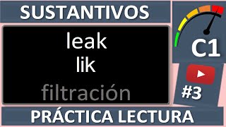 Inglés SUSTANTIVOS C1 3° parte Práctica de lectura [upl. by Tiffanle]