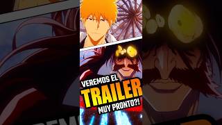 BLEACH TRAILER PRONTO NOTICIAS Y MAS bleach bleachanime bleachedit bleach2024 [upl. by Broeker]