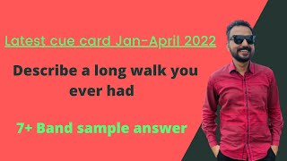 Describe a long walk you ever had  IELTS Trainer  Latest Cue Cards January April 2022 [upl. by Ainotahs]