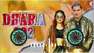 Dhara 302 Dj Remix  Amit Saini Rothikiya New Haryanvi Song 2024  Dj Remix Hard 4D Cumpttion Mix [upl. by Nevar412]