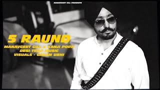 5 Raund  Manavgeet Gill  Kanji Porh  Desi Trap Music  New Punjabi Songs 2024 [upl. by Annerb69]