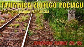 Tajemnica Złotego Pociągu cz 01 Opowiada Joanna Lamparska Dolnośląskie Tajemnice odc 156 [upl. by Nylasor]