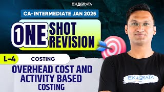 CA Inter Jan 2025 Costing Overhead Cost and Activity Based Costing  ONE SHOT REVISION [upl. by Neelrak388]