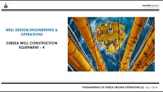 Fundamentals of Subsea Drilling Operations 2 Subsea Well Construction Equipment  4 [upl. by Bael733]