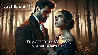 Fractured Vows Last Episode  11 Free Audio story [upl. by Retsbew662]