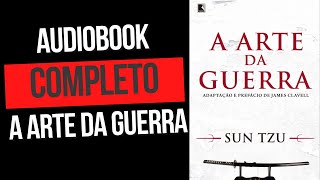 Audiobook a Arte da Guerra Livro Completo Sun Tzu [upl. by Dnalyr844]