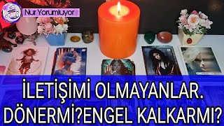 İLETİŞİMİ OLMAYANLAR ❗❗ DÖNÜŞÜ OLURMU ❗❗ ENGELLER KALKARMI tarotfalı keşfet [upl. by Refinaj380]