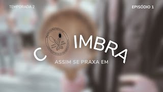 Assim se praxa em Coimbra T2 E1 [upl. by Notyep705]