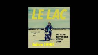 JULIEN DORE  LE LAC DJ YANN EXTENDED REMIX 2016 [upl. by Allie]