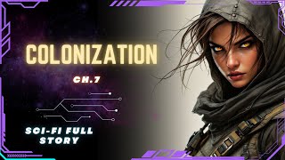 Science Fiction Audiobook  Colonization  Ch7  Full Audiobook [upl. by Gorton968]