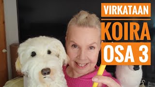 Virkataan yhdessä koira osa3 [upl. by Nomannic]