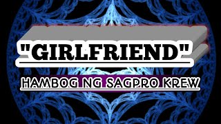 Girlfriend  Hambog Ng Sagpro Krew ft Flick One  Lyrics [upl. by Megdal]