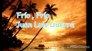 Frio Frio Con letra Juan Luis Guerra [upl. by Karen]