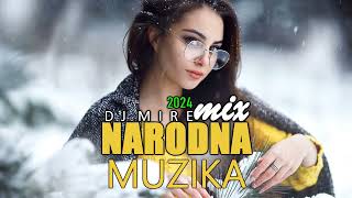 MIX NARODNE MUZIKE  DOMACA MUZIKA  HIT DO HITA BY King Mire 2024 NOVO [upl. by Sallee]