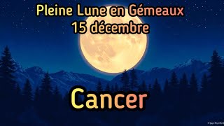 Cancer ♋️ Vos énergies de la Pleine Lune en Gémeaux 🌕 du 15 décembre avec lastrologie et le tarot [upl. by Ardnaxela880]