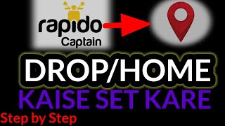 How to set go home in Rapido Captain app  How to set Rapido Drop Location  Rapido Captain [upl. by Ekle]