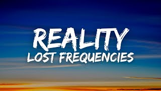 Lost Frequencies  Reality Lyrics [upl. by Hogle]