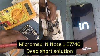 Micromax IN Note 1 E7746  E6746 Dead Short Not Charging Solution [upl. by Rozanna648]