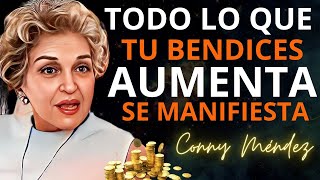 CÓMO BENDECIR La SALUD El AMOR El DINERO para que se MULTIPLIQUE  Metafísica  CONNY MÉNDEZ [upl. by Innavoeg]