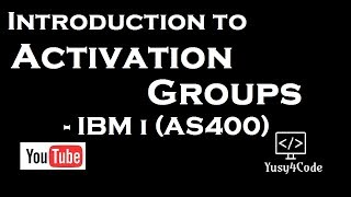 Understanding Activation Groups in IBM I RPGLE  yusy4code [upl. by Ellek262]