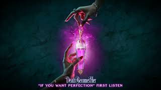 Death Becomes Her First Listen quotIf You Want Perfectionquot [upl. by Enaid]