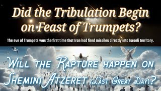 Feast of Trumpets Tribulation Start before Shemini Atzeret Rapture [upl. by Fita]